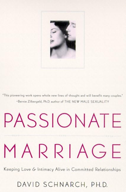 Passionate Marriage: Keeping Love and Intimacy Alive in Committed Relationships used book depot