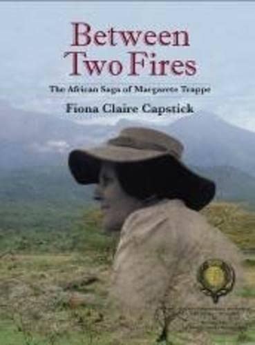 Between Two Fires: The Saga of Margarete Trappe used book depot