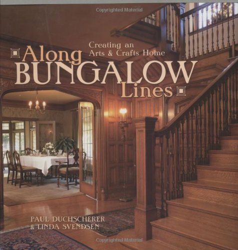 Along Bungalow Lines: Creating an Arts & Crafts Style Home used book depot