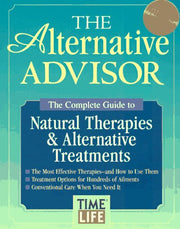 The Alternative Advisor: The Complete Guide to Natural Therapies & Alternative Treatments used book depot