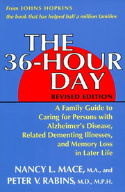 The 36-Hour Day: A Family Guide to Caring for Persons With Alzheimer's Disease, Related Dementing Illnesses, and Memory Loss in Later Life used book depot