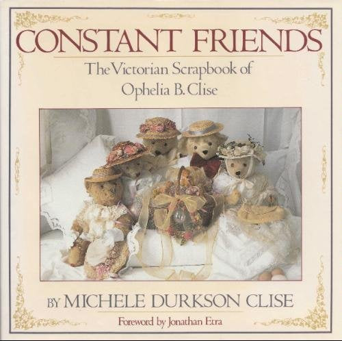 Constant Friends: The Victorian Scrapbook of Ophelia B. Clise used book depot