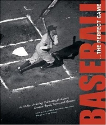 Baseball . . . The Perfect Game: An All-Star Anthology Celebrating the Game's Great Players, Teams, And Moments used book depot