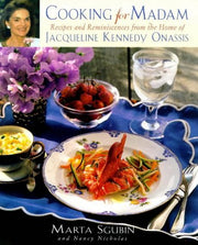 Cooking for Madam: Recipes and Reminiscences from the Home of Jacqueline Kennedy Onassis used book depot