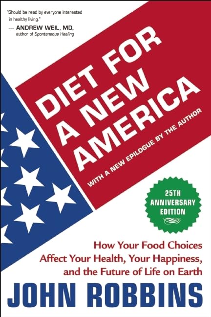 Diet for a New America: How Your Food Choices Affect Your Health, Happiness and the Future of Life on Earth Second Edition used book depot
