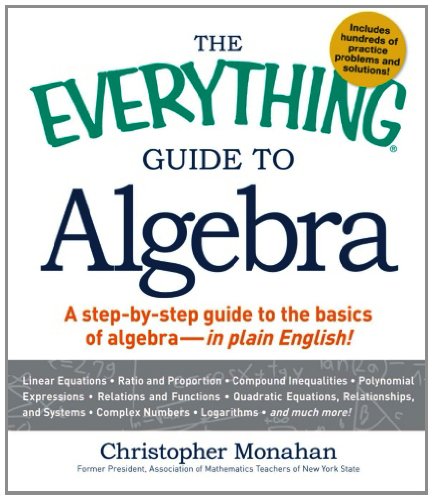 The Everything Guide to Algebra: A Step-by-Step Guide to the Basics of Algebra - in Plain English! used book depot