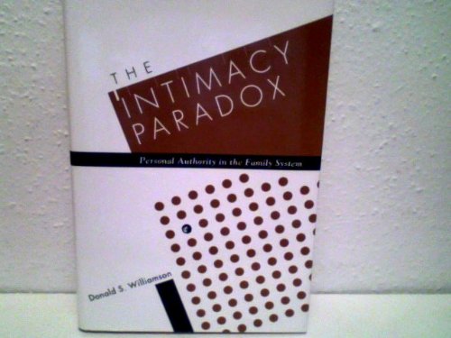 The Intimacy Paradox: Personal Authority in the Family System used book depot