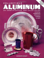Collectible Aluminum: An Identification and Value Guide, Including Hammered Wrought Forged & Cast used book depot