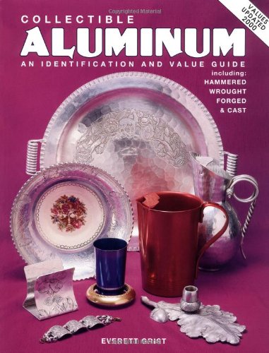 Collectible Aluminum: An Identification and Value Guide, Including Hammered Wrought Forged & Cast used book depot