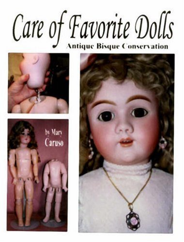 Care of Favorite Dolls: Antique Bisque Conservation used book depot