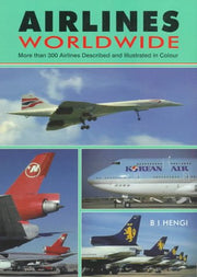 Airlines Worldwide: More Than 300 Airlines Described and Illustrated in Colour used book depot