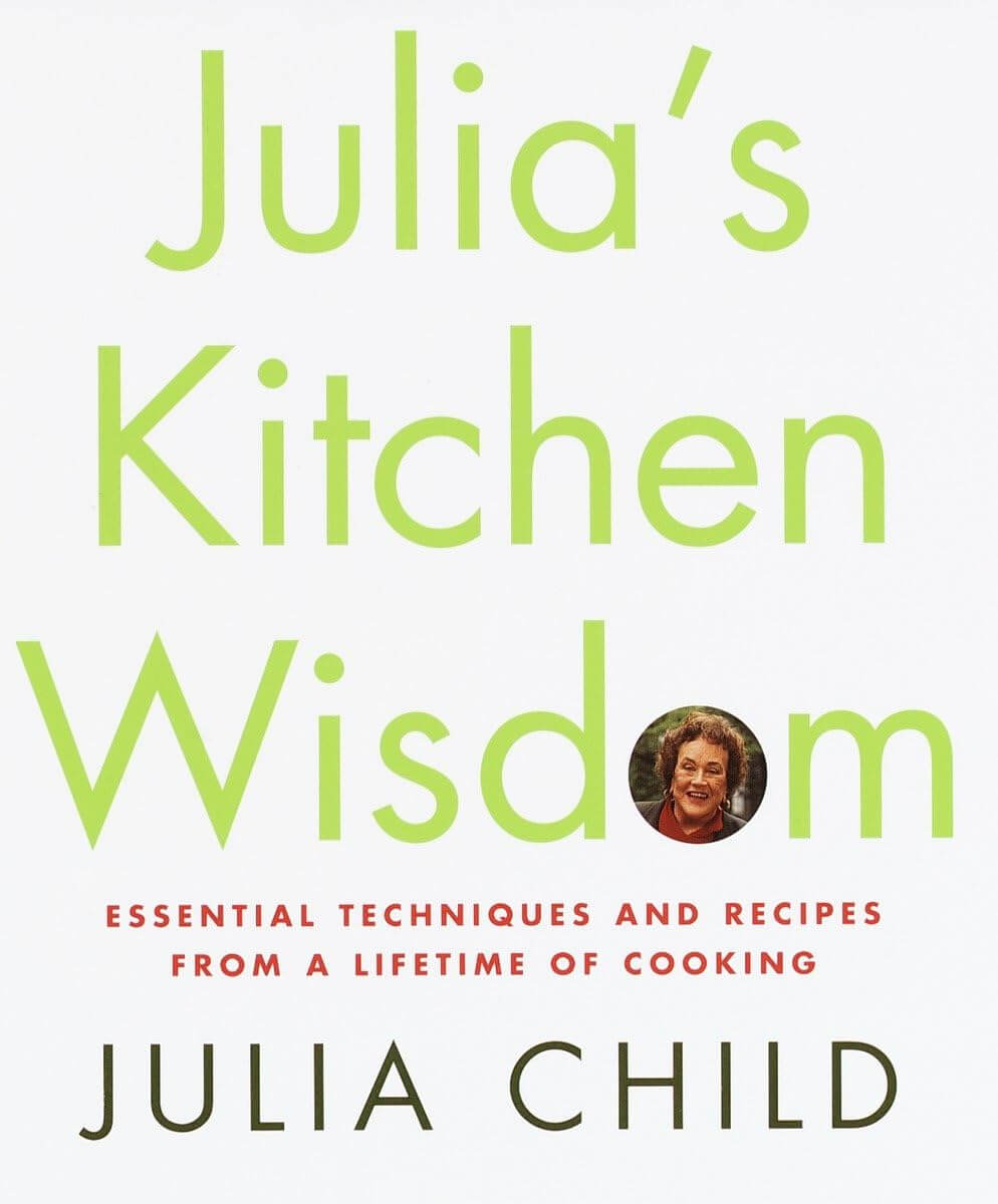 Julia's Kitchen Wisdom: Essential Techniques and Recipes from a Lifetime of Cooking used book depot