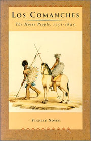 Los Comanches: The Horse People, 1751-1845 used book depot