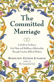 The Committed Marriage: A Guide to Finding a Soul Mate and Building a Relationship Through Timeless Biblical Wisdom used book depot