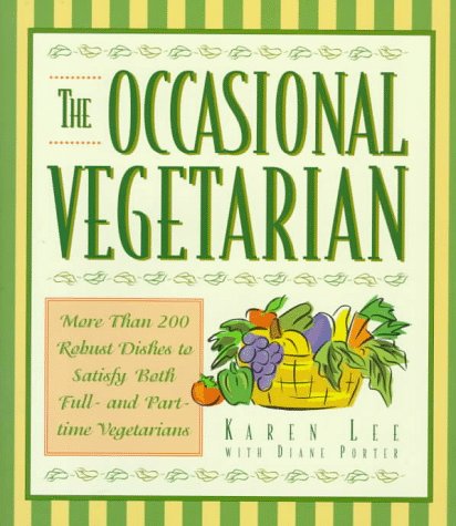 The Occasional Vegetarian: More Than 200 Robust Dishes to Satisfy Both Full-And Part-Time Vegetarians used book depot