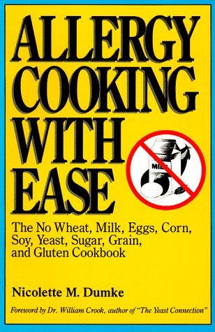 Allergy Cooking With Ease: The No Wheat, Milk, Eggs, Corn, Soy, Yeast, Sugar, Grain, and Gluten Cookbook used book depot