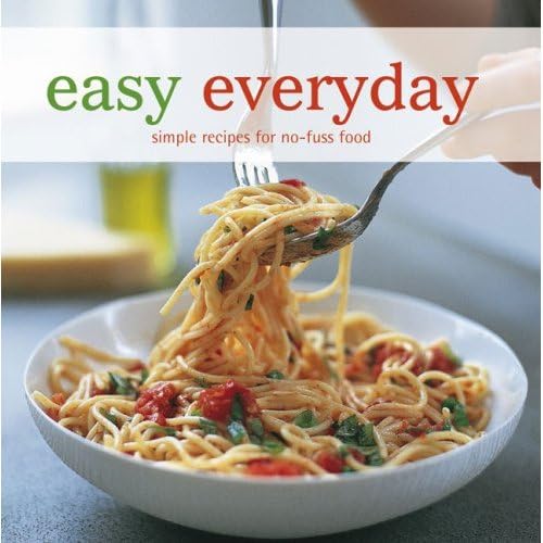 Easy Everyday: Simple Recipes for No-fuss Food used book depot