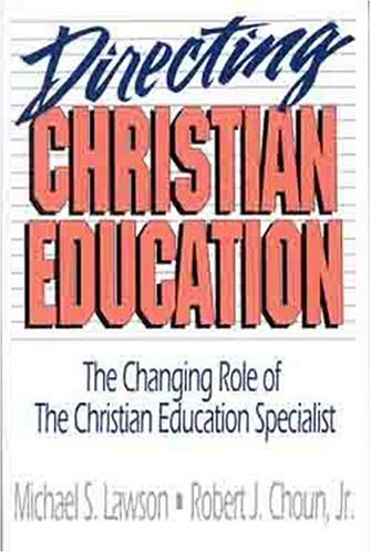 Directing Christian Education: The Changing Role of the Christian Education Specialist used book depot