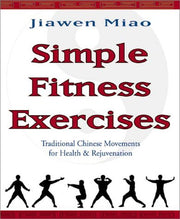 Simple Fitness Exercises: Traditional Chinese Movements for Health & Rejuvenation used book depot