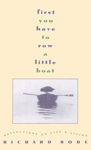 First You Have to Row a Little Boat: Reflections on Life & Living used book depot