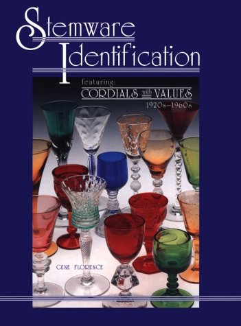 Stemware Identification: Featuring Cordials With Values, 1920S-1960s used book depot