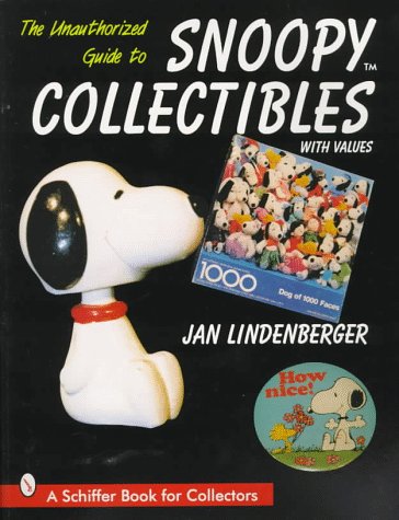 The Unauthorized Guide to Snoopy Collectibles: With Values (Schiffer Book for Collectors) used book depot