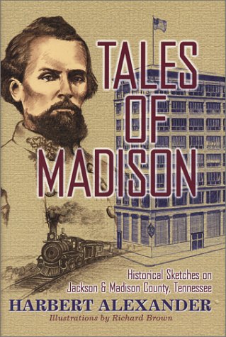 Tales Of Madison: Historical Sketches On Jackson And Madison County, Tennessee used book depot