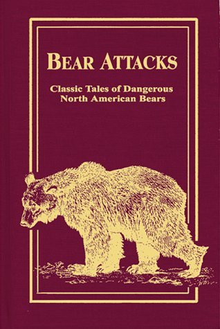 Bear attacks: Classic tales of dangerous North American bears used book depot