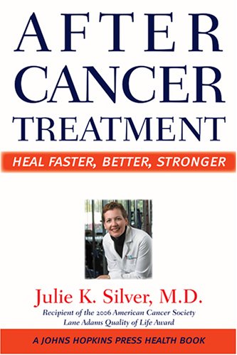 After Cancer Treatment: Heal Faster, Better, Stronger (A Johns Hopkins Press Health Book) used book depot