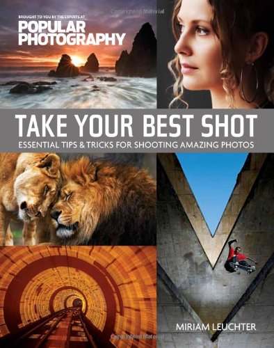 Take Your Best Shot (Popular Photography): Essential Tips & Tricks for Shooting Amazing Photos used book depot