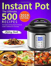 The Ultimate 500 Instant Pot Recipes: The Quick and Easy Electric Pressure Cooker Cookbook for Everyday (Instant Pot Cookbook) used book depot