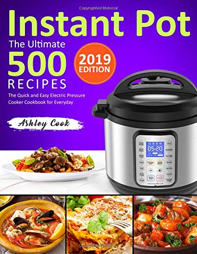 The Ultimate 500 Instant Pot Recipes: The Quick and Easy Electric Pressure Cooker Cookbook for Everyday (Instant Pot Cookbook) used book depot