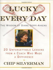 Lucky Every Day: 20 Unforgettable Lessons from a Coach Who Made a Difference used book depot
