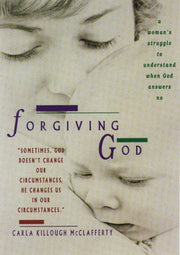 Forgiving God: A Woman's Struggle to Understand When God Answers No used book depot