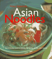 Asian Noodles: Deliciously Simple Dishes To Twirl, Slurp, And Savor used book depot