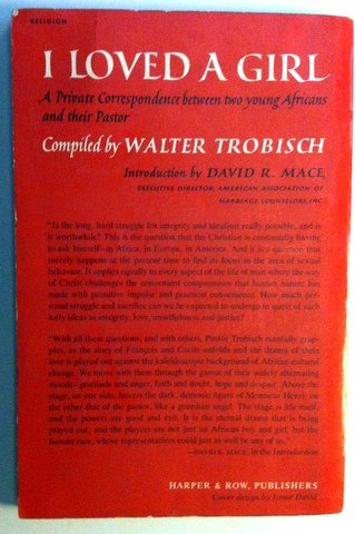I Loved A Girl: Young Africans Speak- A Private Correspondence Between Two Young Africans and their Pastor. used book depot