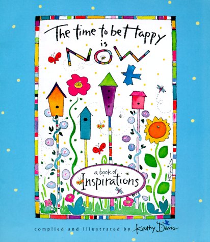 The Time to Be Happy Is Now: A Book of Inspirations used book depot