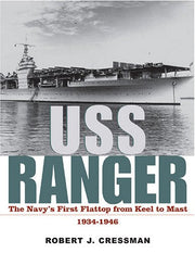 USS Ranger: The Navy's First Flattop from Keel to Mast, 1934-1946 used book depot