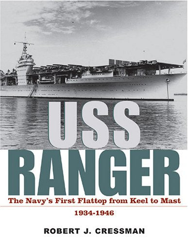 USS Ranger: The Navy's First Flattop from Keel to Mast, 1934-1946 used book depot
