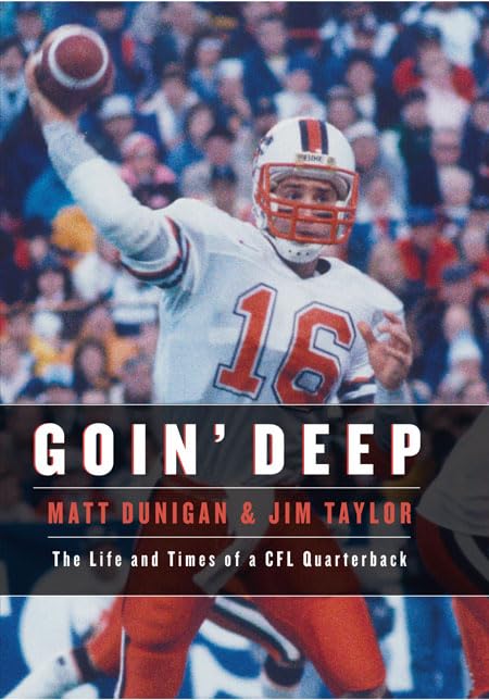 Goin' Deep: The Life and Times of a CFL Quarterback used book depot