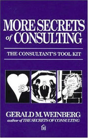 More Secrets of Consulting: The Consultant's Tool Kit used book depot