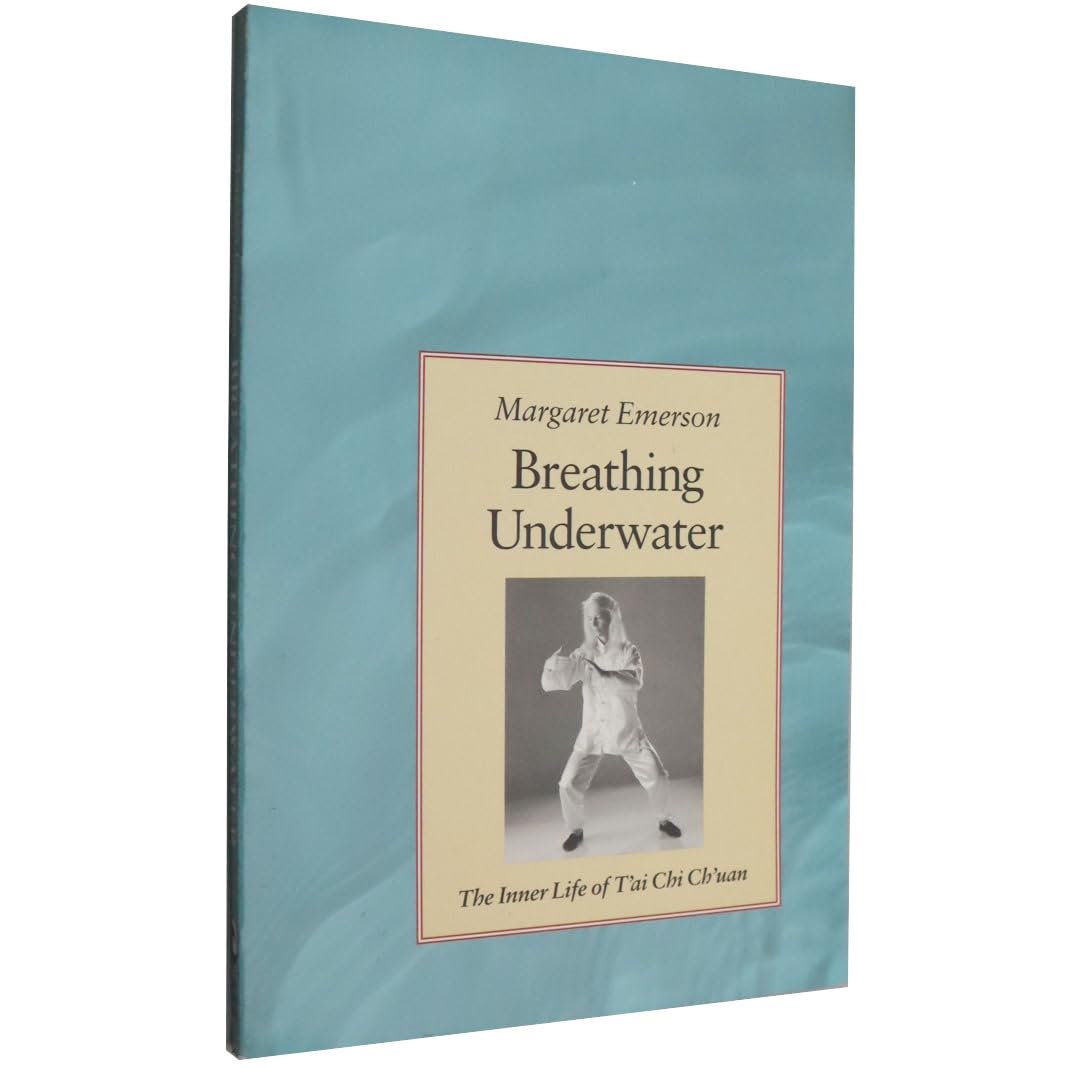 Breathing Underwater: The Inner Life of Tai Chi Chuan used book depot