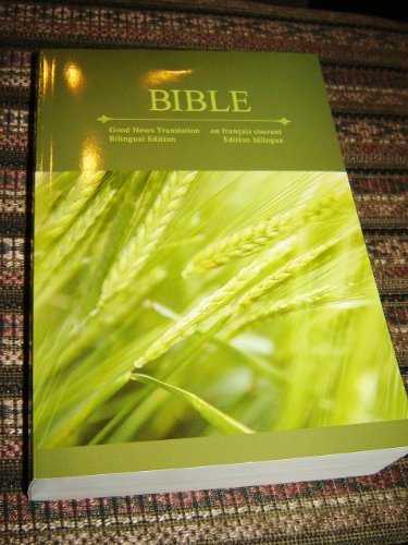 English - French Diglot Bible / Good News Translation - en Francais courant / Edition Bilingue / Bilingual Large Format Special Harvest Edition / SB1112 used book depot