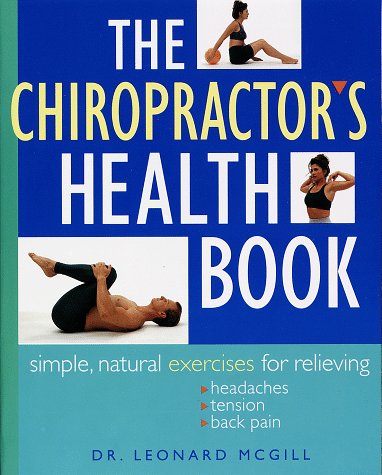 The Chiropractor's Health Book: Simple, Natural Exercises for Relieving Headaches, Tension, and Back Pain used book depot