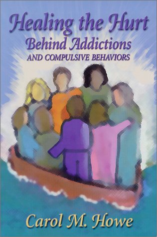 Healing the Hurt Behind Addictions & Compulsive Behaviors used book depot