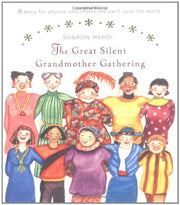 The Great Silent Grandmother Gathering: A Story for Anyone Who Thinks She Can't Save the World used book depot