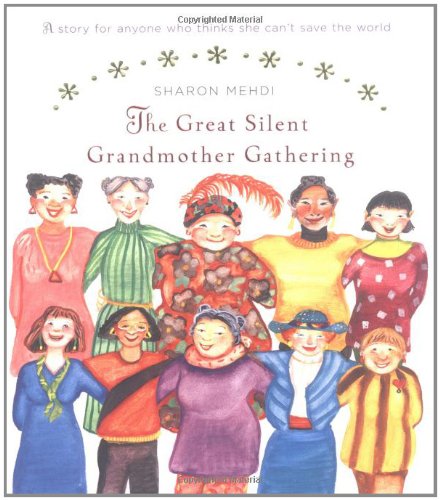 The Great Silent Grandmother Gathering: A Story for Anyone Who Thinks She Can't Save the World used book depot