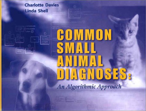 Common Small Animal Medical Diagnoses: An Algorithmic Approach used book depot