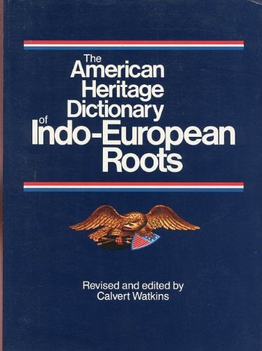 The American Heritage Dictionary of Indo-European Roots used book depot
