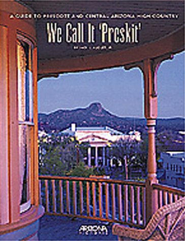 We Call It 'Preskit': A Guide to Prescott and Central Arizona High Country used book depot